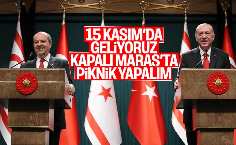 Erdoğan: Kapalı Maraş'ta bir piknik yapabiliriz