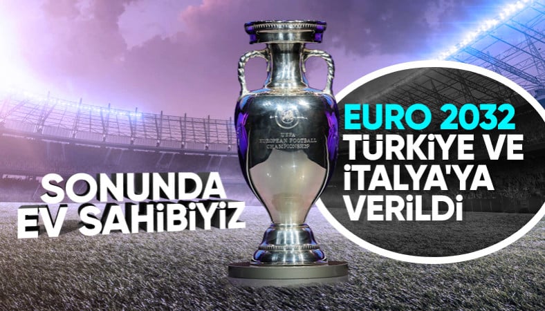 2032 Avrupa Futbol Şampiyonasını Türkiye ve İtalyada